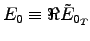 $E_0 \equiv \Re \tilde{E}_{0_T}$