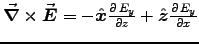 $\Curl{E}
= -\Hat{x}\DbyD{E_y}{z} + \Hat{z}\DbyD{E_y}{x} $