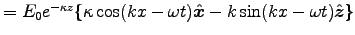 $ = E_0 e^{-\kappa z} \{ \kappa \cos(kx-\omega t) \Hat{x}
- k \sin(kx-\omega t) \Hat{z} \} $
