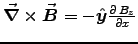 $\Curl{B} = -\Hat{y}\DbyD{B_z}{x} $