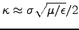 $\kappa \approx \sigma\sqrt{\mu/\epsilon}/2$