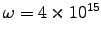$\omega = 4 \times 10^{15}$