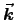 $\Vec{k}$
