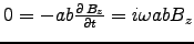 $0 = - ab \DbyD{B_z}{t} = i \omega ab B_z$