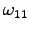 $\omega_{11}$