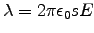 $\lambda = 2\pi\epsz s E$