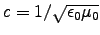 $c = 1/\sqrt{\epsz\muz}$