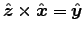 $\Hat{z}\times\Hat{x} = \Hat{y}$