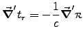 ${\displaystyle \Vec{\nabla}^\prime t_r
= - {1 \over c} \Vec{\nabla}^\prime\rr }$