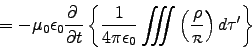 \begin{displaymath}
= -\muz\epsz\DbyD{}{t}\left\{ {1\over4\pi\epsz} \VolInt
\left(\rho\over\rr\right)d\tau^\prime \right\}
\end{displaymath}