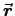$\Vec{r}$