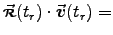 $\Vec{\rr}(t_r)\cdot\Vec{v}(t_r) = $