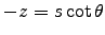 $-z=s\cot\theta$