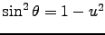 $\sin^2\theta=1-u^2$