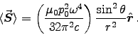 \begin{displaymath}
\langle \Vec{S} \rangle = \left( \muz p_0^2 \omega^4 \over 32\pi^2 c \right)
{\sin^2\theta\over r^2} \Hat{r} \, .
\end{displaymath}