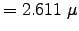 $= 2.611\;\mu$