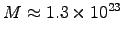 $M \approx 1.3\times10^{23}$