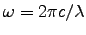 $\omega = 2\pi c/\lambda$