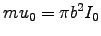 $mu_0 = \pi b^2 I_0$