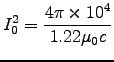 ${\displaystyle I_0^2 = {4 \pi \times 10^4
\over 1.22 \muz c} }$