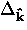 $\Delta_{\bf \hat{k}}$