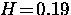 $H \! = \! 0.19$