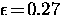 $\epsilon \! = \! 0.27$