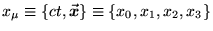 $x_\mu \equiv \{ct, \Vec{x} \} \equiv \{x_0, x_1, x_2, x_3 \}$