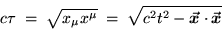 \begin{displaymath}c \tau \; = \; \sqrt{x_\mu x^\mu}
\; = \; \sqrt{c^2t^2 - \Vec{x} \cdot \Vec{x}}
\end{displaymath}